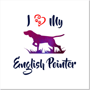 I Love My English Pointer Posters and Art